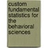 Custom Fundamental Statistics For The Behavioral Sciences