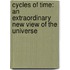 Cycles Of Time: An Extraordinary New View Of The Universe