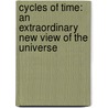 Cycles Of Time: An Extraordinary New View Of The Universe door Roger Penrose