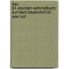 Das 24-Stunden-Wimmelbuch. Auf dem Bauernhof ist was los! door Britta Teckentrup