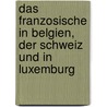 Das Franzosische In Belgien, Der Schweiz Und In Luxemburg door Silke Stadler