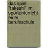 Das Spiel "Takeshi" Im Sportunterricht Einer Berufsschule by Mirko Friedrich