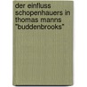 Der Einfluss Schopenhauers in Thomas Manns "Buddenbrooks" door Hans Kalt
