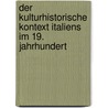 Der Kulturhistorische Kontext Italiens Im 19. Jahrhundert door Luigi Tucciarone