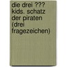 Die Drei ??? Kids. Schatz Der Piraten (Drei Fragezeichen) by Boris Pfeiffer