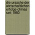 Die Ursache Der Wirtschaftlichen Erfolge Chinas Seit 1980