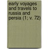 Early Voyages And Travels To Russia And Persia (1; V. 72) by Hakluyt Society