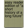 Easy Reader Edition Of "A Short History Of A Long Future" door Andrew Vecsey