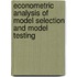 Econometric Analysis Of Model Selection And Model Testing