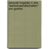 Eduards Tragodie In Den "Wahlverwandtschaften" Von Goethe door Yi Geng
