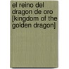 El Reino del Dragon de Oro [Kingdom of the Golden Dragon] door Isabek Allende
