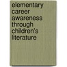 Elementary Career Awareness Through Children's Literature by Helen Rosenberg