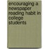 Encouraging A Newspaper Reading Habit In College Students