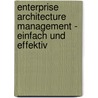 Enterprise Architecture Management - einfach und effektiv by Inge Hanschke