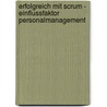 Erfolgreich mit Scrum - Einflussfaktor Personalmanagement door Boris Gloger