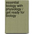 Essential Biology With Physiology / Get Ready for Biology