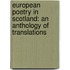 European Poetry In Scotland: An Anthology Of Translations