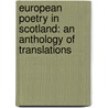 European Poetry In Scotland: An Anthology Of Translations door Peter France