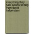 Everything They Had: Sports Writing From David Halberstam