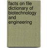 Facts On File Dictionary Of Biotechnology And Engineering by Sharon Cosloy
