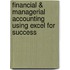 Financial & Managerial Accounting Using Excel for Success