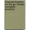 Financial Freedom On The Go: Honest. Complete. Practical. by Andrew Jevon