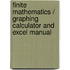 Finite Mathematics / Graphing Calculator and Excel Manual