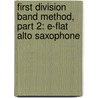 First Division Band Method, Part 2: E-Flat Alto Saxophone door Fred Weber
