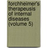 Forchheimer's Therapeusis Of Internal Diseases (Volume 5) door Frederick Forchheimer