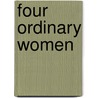 Four Ordinary Women door Onbekend