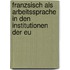 Franzsisch Als Arbeitssprache In Den Institutionen Der Eu