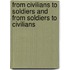 From Civilians To Soldiers And From Soldiers To Civilians