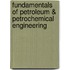 Fundamentals Of Petroleum &Amp; Petrochemical Engineering