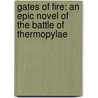 Gates Of Fire: An Epic Novel Of The Battle Of Thermopylae door Steven Pressfield