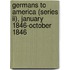 Germans To America (Series Ii), January 1846-October 1846