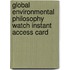 Global Environmental Philosophy Watch Instant Access Card