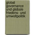 Global Governance Und Globale Friedens- Und Umweltpolitik