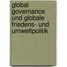 Global Governance Und Globale Friedens- Und Umweltpolitik by Stefan Siebigke