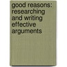 Good Reasons: Researching And Writing Effective Arguments door Lester Faigley