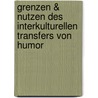 Grenzen & Nutzen Des Interkulturellen Transfers Von Humor by Michael Eugster