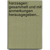 Harzsagen: Gesammelt Und Mit Anmerkungen Herausgegeben... door Heinrich Pr Hle