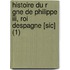 Histoire Du R Gne De Philippe Iii, Roi Despagne [sic] (1)