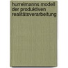Hurrelmanns Modell der produktiven Realitätsverarbeitung door Mariana Durt