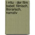 I Rritu - Der Film Babel: Filmisch, Literarisch, Narrativ