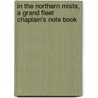 In The Northern Mists, A Grand Fleet Chaplain's Note Book door Montague Thomas Hainsselin