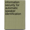 Information Security For Automatic Speaker Identification by Fathi E. Abd El-Samie