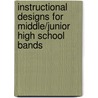 Instructional Designs For Middle/Junior High School Bands door Robert Joseph Garofalo