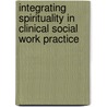 Integrating Spirituality In Clinical Social Work Practice door Maddy Cunningham