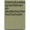 Interkulturelles Sprachlernen An Akademischen Hochschulen door Constanze Roscher