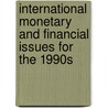 International Monetary And Financial Issues For The 1990S by United Nations: Conference on Trade and Development